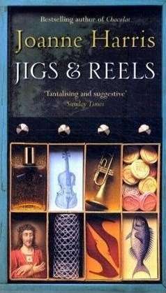 Jigs and Reels by Joanne Harris 2