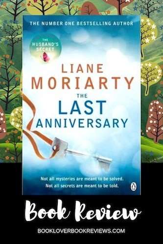 The Last Anniversary Book Review The Last Anniversary Liane Moriarty Review