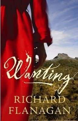 Book Review – WANTING by Richard Flanagan