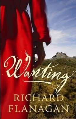 Book Review – WANTING by Richard Flanagan