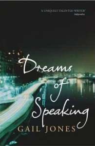 Dreams of Speaking - Gail Jones