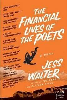 Book Review – THE FINANCIAL LIVES OF THE POETS by Jess Walter