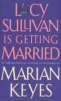 LUCY SULLIVAN IS GETTING MARRIED by Marian Keyes