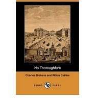 NO THOROUGHFARE by Charles Dickens & Wilkie Collins