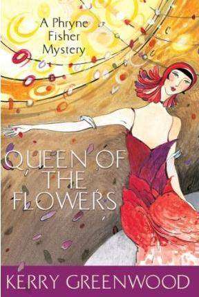 Book Review – QUEEN OF THE FLOWERS by Kerry Greenwood