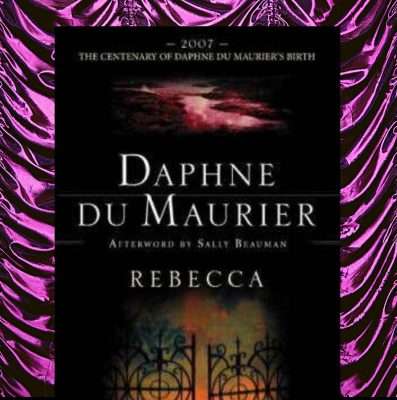 Rebecca: Daphne Du Maurier's mesmerising gothic novel