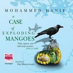 A Case of Exploding Mangoes by Mohammed Hanif, audiobook cover