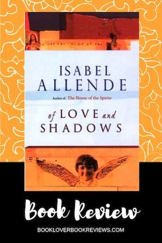 Of Love and Shadows Novel Of Love and Shadows, Book Review Cover - Isabel Allende