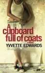 A Cupboard Full of Coats by Yvvette Edwards