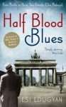 Half Blood Blues by Esi Edugyan