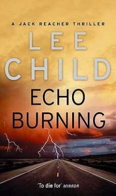 ECHO BURNING by Lee Child, Review: Thrilling intensity