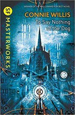 To Say Nothing of the Dog by Connie Willis, Review: Oozing intelligence