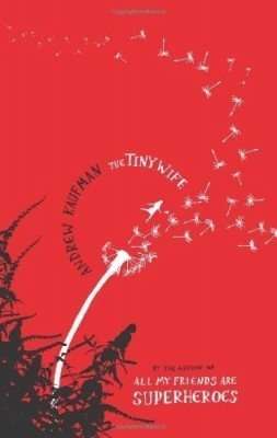 Andrew Kaufman's The Tiny Wife