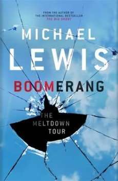 Book Review – BOOMERANG The Meltdown Tour by Michael Lewis