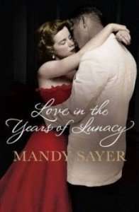 Love in the Years of Lunacy by Mandy Sayer