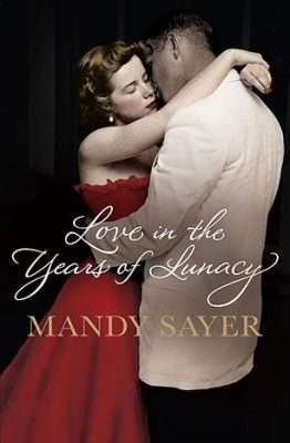 Love in the Years of Lunacy, Review - Author Mandy Sayer