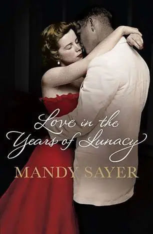 Love in the Years of Lunacy, Review - Author Mandy Sayer 