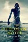 The Ottoman Motel by Christopher Currie