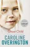 Ghost Child by Caroline Overington