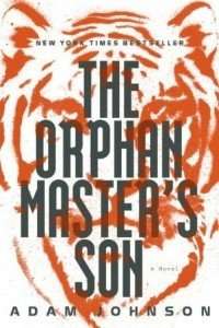 The Orphan Master's Son by Adam Johnson