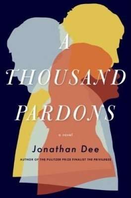 A THOUSAND PARDONS by Jonathan Dee, Book Review