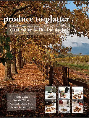 Book Review – PRODUCE TO PLATTER Yarra Valley and The Dandenongs