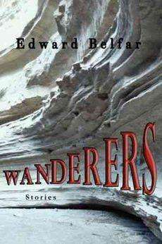 Book Review and Author Interview – Wanderers by Edward Belfar