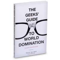 The Geeks Guide to World Domination