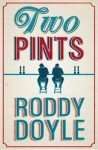 Two Pints by Roddy Doyle