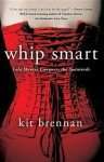Whip Smart, Lola Montez Conquers the Spaniards by Kit Brennan