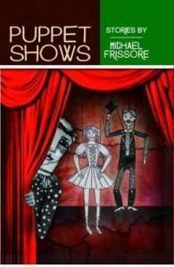 Puppet Shows by Michael Frissore
