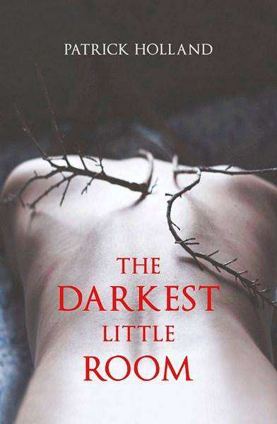 Book Review – THE DARKEST LITTLE ROOM by Patrick Holland