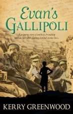 Evan's Gallipoli by Kerry Greenwood