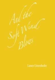 Winner of international book giveaway – AND THE SOFT WIND BLOWS by Lance Umenhofer