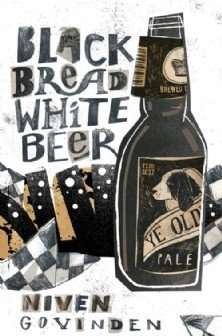Book Review – BLACK BREAD WHITE BEER by Niven Govinden