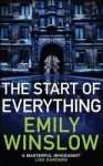 The Start of Everything by Emily Winslow