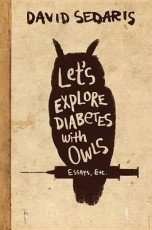 Let’s Explore Diabetes with Owls by David Sedaris, Audiobook Review