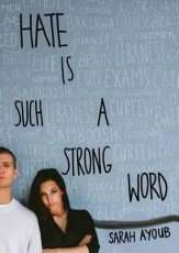 Hate is Such a Strong Word by Sarah Ayoub