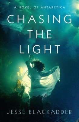 CHASING THE LIGHT by Jesse Blackadder, Book Review