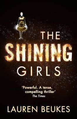 THE SHINING GIRLS by Lauren Beukes, Book Review