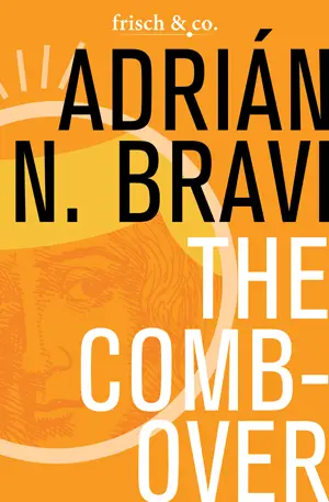 The Combover by Adrian N Bravi