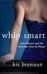 Whip Smart 2 by Kit Brennan