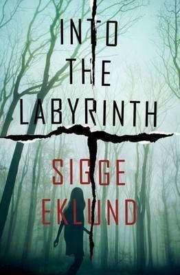 Into the Labyrinth by Sigge Eklund, Book Review: A chilling thriller