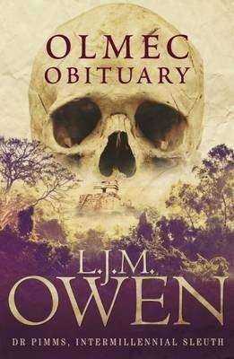 Olmec Obituary by L J M Owen, Review: Thinker’s cosy mystery