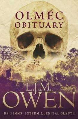 Olmec Obituary by LJM Owen