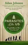 Parasites Like Us by Adam Johnson