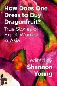 How Does One Dress to Buy Dragonfruit edited by Shannon Young