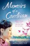 Memoirs of a Courtesan by Mingmei Yip