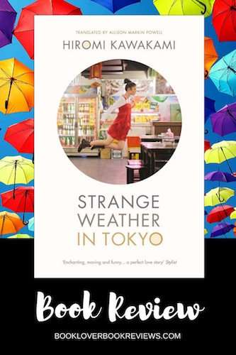 Strange Weather in Tokyo, Review - Hiromi Kawakami (aka The Briefcase)