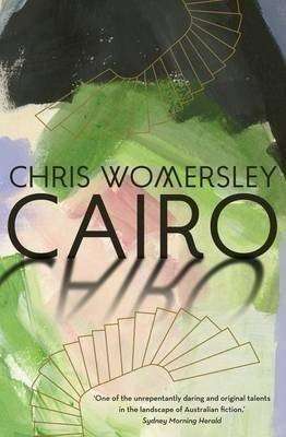 CAIRO by Chris Womersley, Book Review